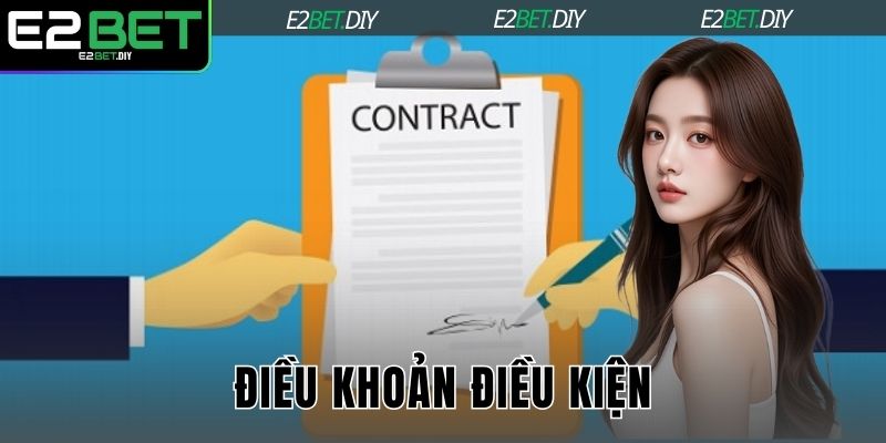 Điều Khoản Điều Kiện – Nền Tảng Pháp Lý Tại Nhà Cái E2BET 1 Điều khoản điều kiện