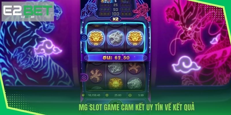 MG Slot Game cam kết uy tín về kết quả 