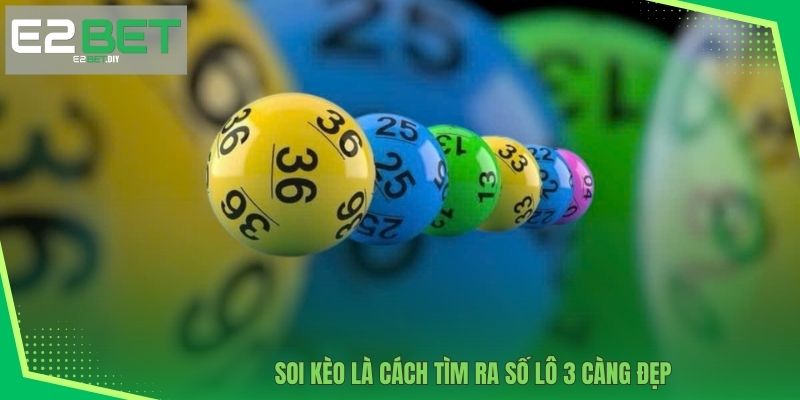 Bao Lô 3 Càng - Cách Làm Chủ Những Con Số Tài Lộc Nhất 3 Soi kèo là cách tìm ra số lô 3 càng đẹp