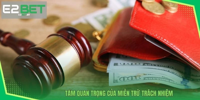 Lập ra Miễn trừ trách nhiệm quan trọng với E2BET