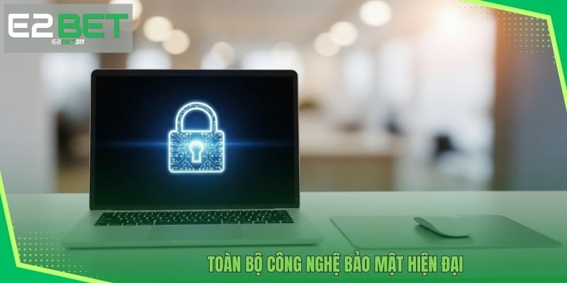 Toàn bộ công nghệ hiện đại được ứng dụng 